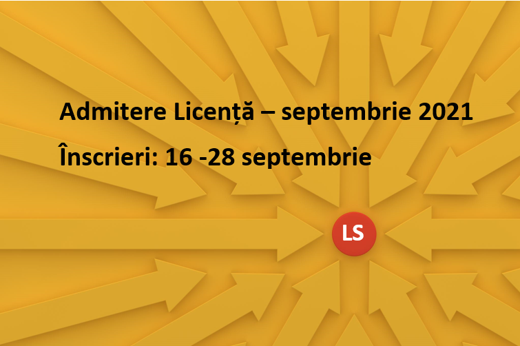 Anunț important - Admitere Licență Septembrie 2021